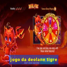 jogo da deolane tigre